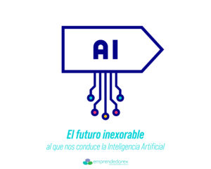 El futuro inexorable al que nos conduce la Inteligencia Artificial ...